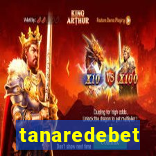 tanaredebet