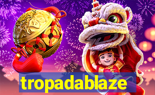 tropadablaze